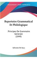 Repertoire Grammatical Et Philologique: Principes De Grammaire Generale (1849)