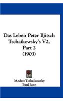 Das Leben Peter Iljitsch Tschaikowsky's V2, Part 2 (1903)