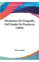 Elementos De Geografia Del Estado De Zacatecas (1894)