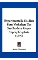 Experimentelle Studien Zum Verhalten Des Sandbodens Gegen Superphosphate (1890)