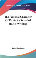 The Personal Character of Dante as Revealed in His Writings