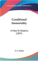 Conditional Immortality: A Help to Skeptics (1897)