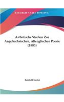 Asthetische Studien Zur Angelsachsischen, Altenglischen Poesie (1883)