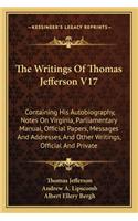 The Writings of Thomas Jefferson V17