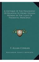 A Critique Of The Philosophy Of Religion Of Henry Nelson Wieman In The Light Of Thomistic Principles