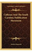 Calhoun and the South Carolina Nullification Movement