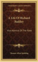 A Life of Richard Badiley: Vice-Admiral of the Fleet