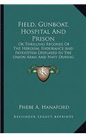 Field, Gunboat, Hospital and Prison