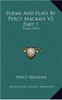 Poems and Plays by Percy Mackaye V2 Part 1: Plays (1916)