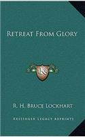 Retreat From Glory