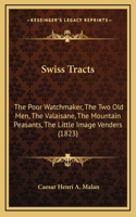 Swiss Tracts: The Poor Watchmaker, The Two Old Men, The Valaisane, The Mountain Peasants, The Little Image Venders (1823)