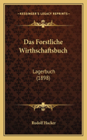 Forstliche Wirthschaftsbuch
