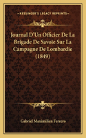 Journal D'Un Officier De La Brigade De Savoie Sur La Campagne De Lombardie (1849)