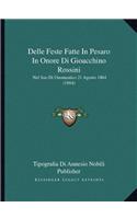Delle Feste Fatte in Pesaro in Onore Di Gioacchino Rossini