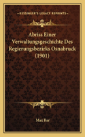 Abriss Einer Verwaltungsgeschichte Des Regierungsbezirks Osnabruck (1901)