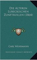 Die Alteren Lubeckischen Zunftrollen (1864): (German)