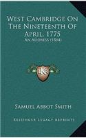 West Cambridge On The Nineteenth Of April, 1775