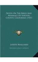 Notes On The Birds And Mammals Of Siskiyou County, California (1921)