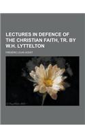 Lectures in Defence of the Christian Faith, Tr. by W.H. Lyttelton