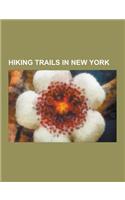 Hiking Trails in New York: Appalachian Trail, Blue Disc Trail (Harriman State Park), Cranberry Lake 50, Croton Aqueduct, Devil's Path (Hiking Tra(English)