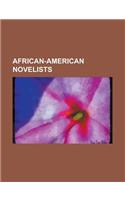 African-American Novelists: A.J. Verdelle, Abiola Abrams, Alex Haley, Alice Walker, Anthony Whyte, Audre Lorde, Bebe Moore Campbell, Calvin Baker,(English)