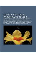 Localidades de La Provincia de Toledo: Santa Cruz de La Zarza, Madridejos, Talavera de La Reina, Cobeja, Yepes, El Toboso(Spanish)