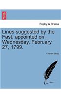 Lines Suggested by the Fast, Appointed on Wednesday, February 27, 1799.