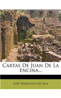 Cartas De Juan De La Encina...