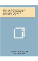 Journal of the American Institute of Electrical Engineers, V47, No. 9, September, 1928