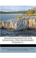 Erganzungsblatter Zur Kenntniss Der Gegenwart, Volume 5...