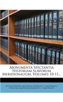 Monumenta Spectantia Historiam Slavorum Meridionalium, Volumes 10-11...