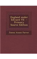 England Under Edward VII - Primary Source Edition
