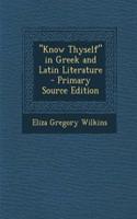 Know Thyself in Greek and Latin Literature