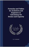 Formulas and Tables for Architects and Engineers in Calculating the Strains and Capacity