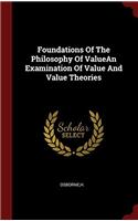 Foundations Of The Philosophy Of ValueAn Examination Of Value And Value Theories