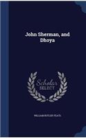 John Sherman, and Dhoya