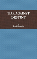 War Against Destiny