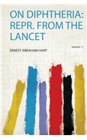 On Diphtheria: Repr. from the Lancet