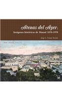 Atenas Del Ayer: Imagenes Historicas De Manati 1870-1970