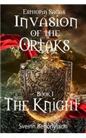 Invasion Of The Ortaks Book 1 The Knight