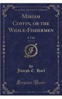 Miriam Coffin, or the Whale-Fishermen, Vol. 1 of 2