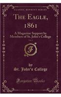 The Eagle, 1861, Vol. 2: A Magazine Support by Members of St. John's College (Classic Reprint)(English)