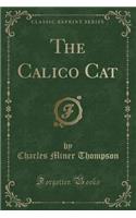 The Calico Cat (Classic Reprint)