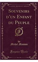 Souvenirs d'Un Enfant Du Peuple, Vol. 6 (Classic Reprint)