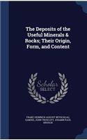 The Deposits of the Useful Minerals & Rocks; Their Origin, Form, and Content