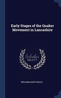 EARLY STAGES OF THE QUAKER MOVEMENT IN L