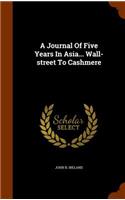 Journal Of Five Years In Asia... Wall-street To Cashmere