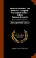 Nemesis Norbertina Seu Methodus Corrigendi Canonicos Regulares Ordinis Praemonstratensis