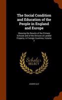 The Social Condition and Education of the People in England and Europe