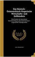 Deutsch-Österreichisch-Ungarische Wirtschafts- und Zollbündnis